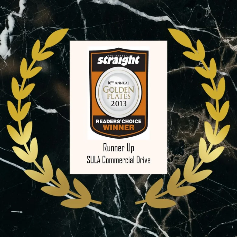 Georgia Straight Golden Plates 2013, Readers' Choice runner up, Sula Commercial Drive Vancouver